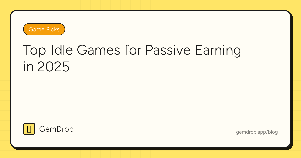 Top Idle Games for Passive Earning in 2025